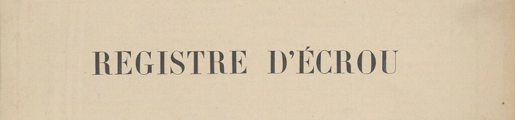 Lire la suite à propos de l’article Un registre d’écrou ?
